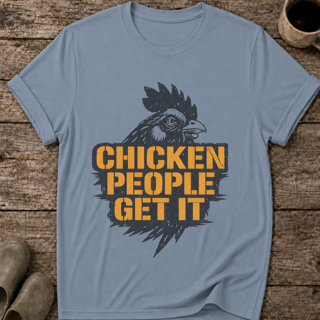 Chicken People Get It T-Shirt