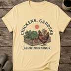 Chickens Gardens Slow Mornings T-Shirt