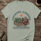 Chickens Gardens Slow Mornings T-Shirt