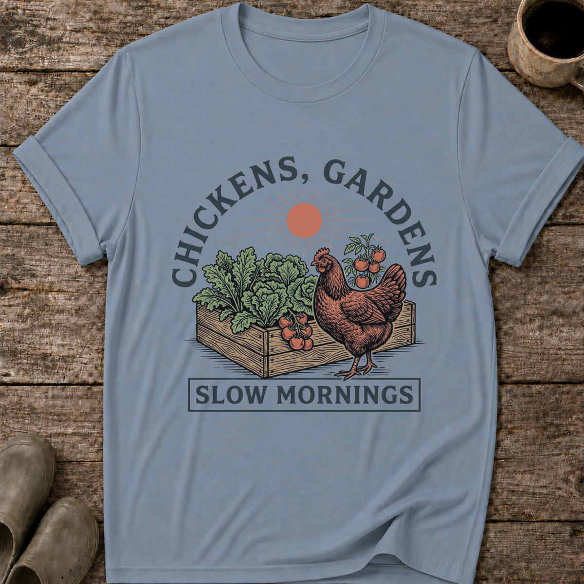 Chickens Gardens Slow Mornings T-Shirt