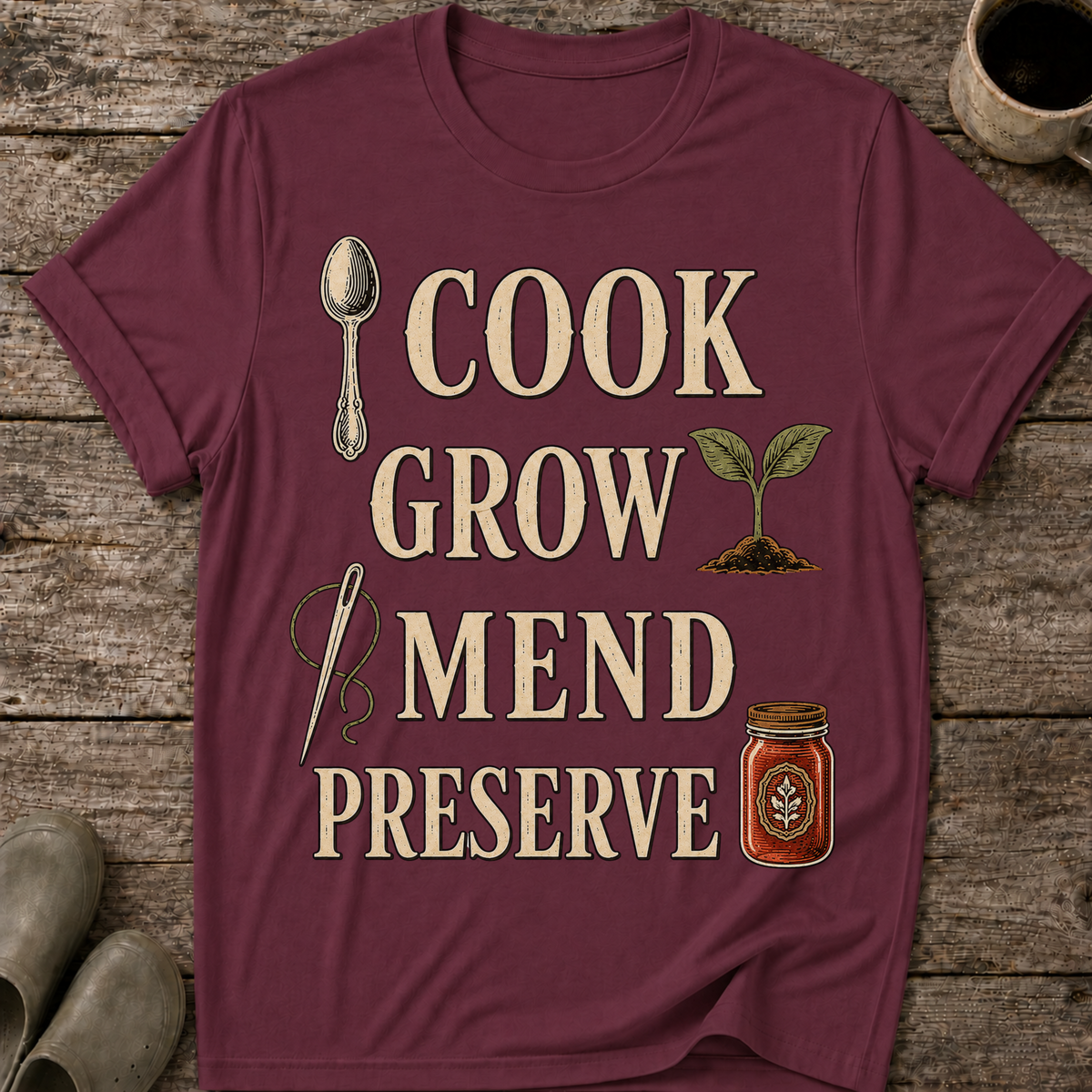 Cook Grow Mend Preserve T-Shirt