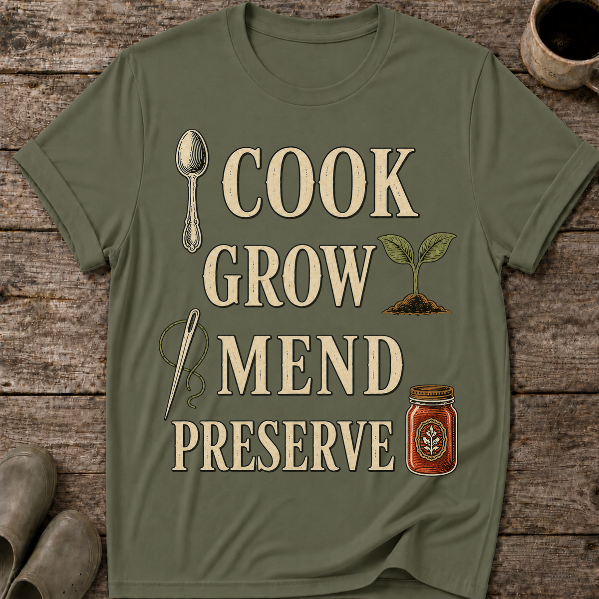 Cook Grow Mend Preserve T-Shirt