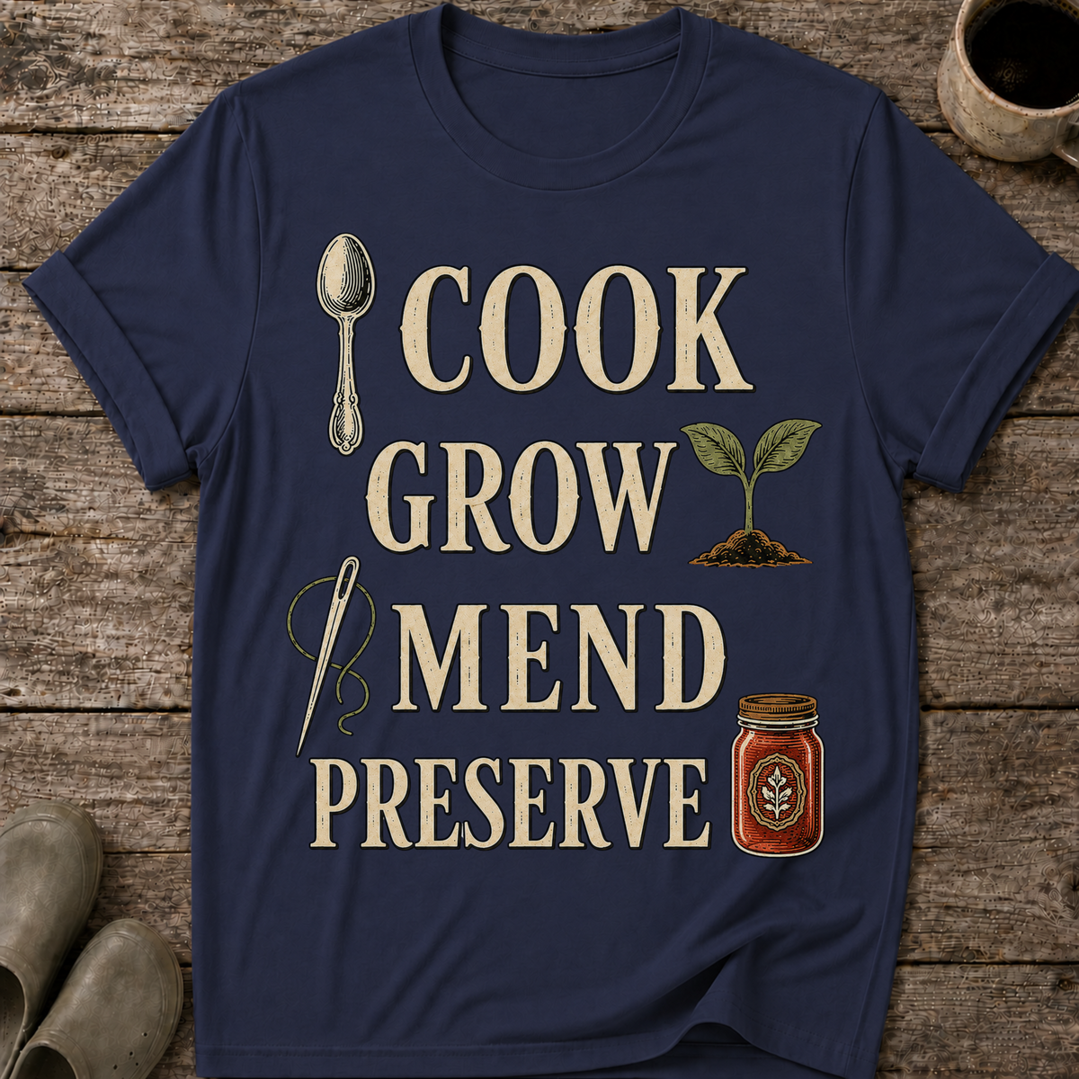 Cook Grow Mend Preserve T-Shirt
