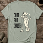 Cute But Exhausted T-Shirt