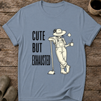 Cute But Exhausted T-Shirt