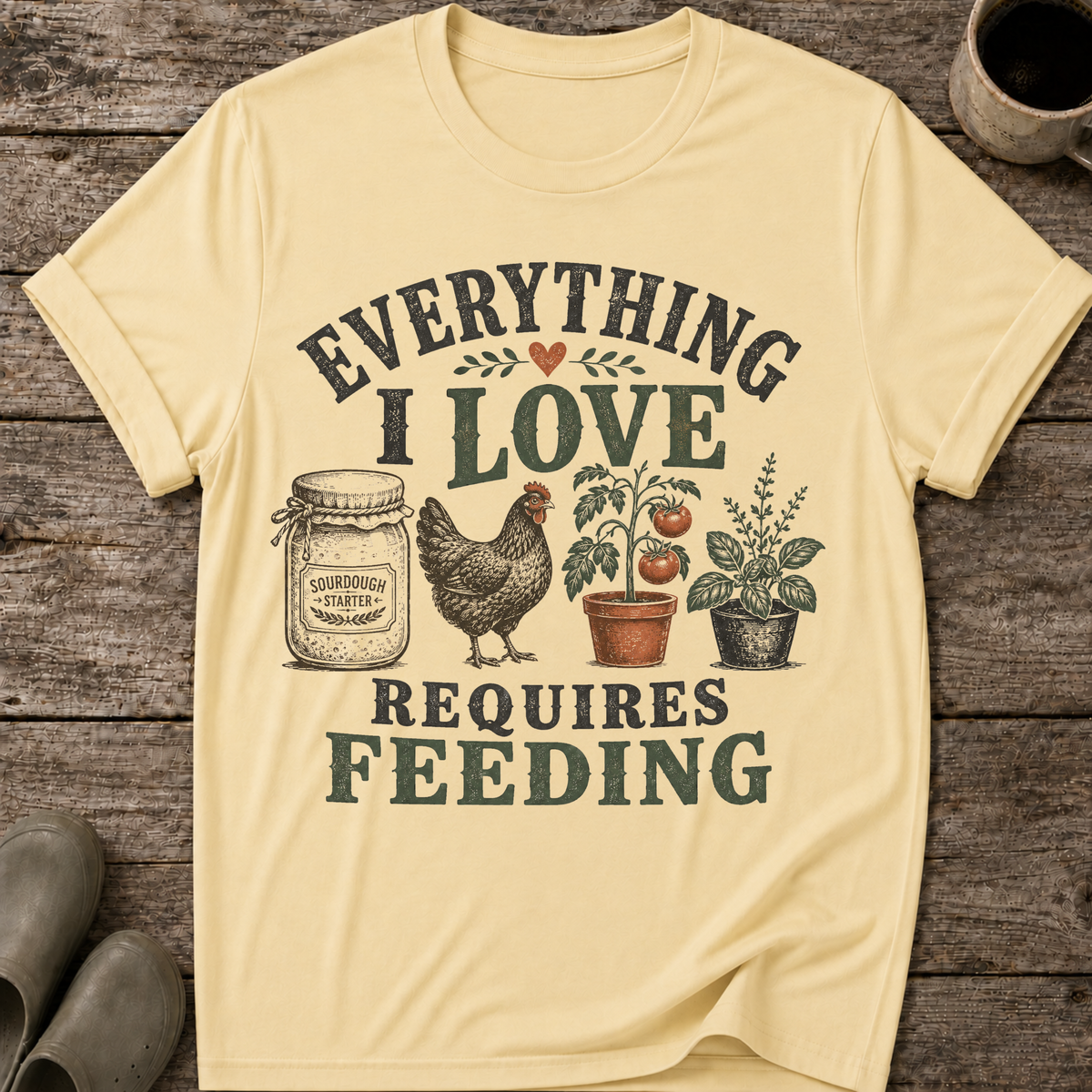 Everything I Love Requires Feeding T-Shirt
