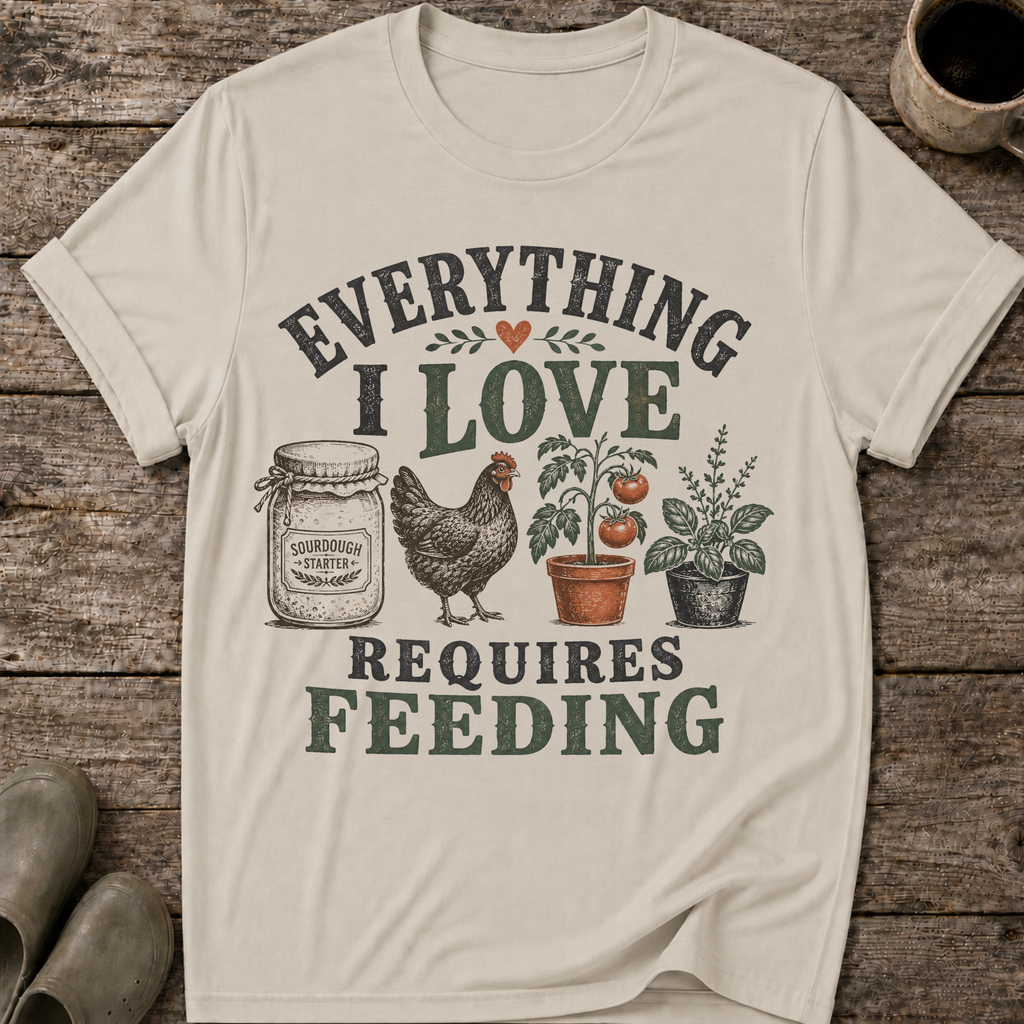 Everything I Love Requires Feeding T-Shirt