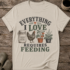 Everything I Love Requires Feeding T-Shirt