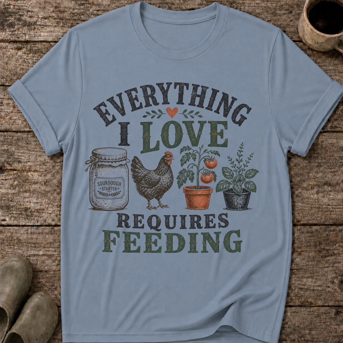Everything I Love Requires Feeding T-Shirt