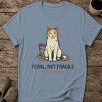 Feral Not Fragile T-Shirt