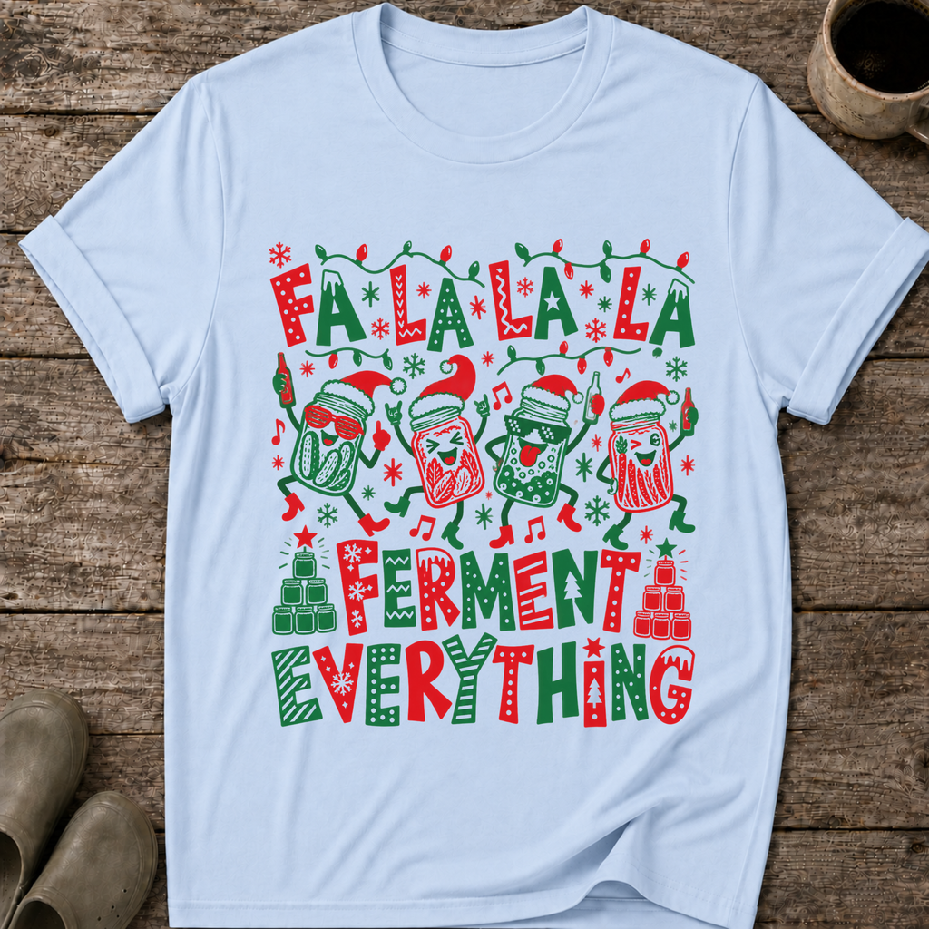 Ferment Everything Ugly Christmas T-Shirt