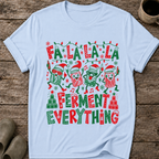 Ferment Everything Ugly Christmas T-Shirt