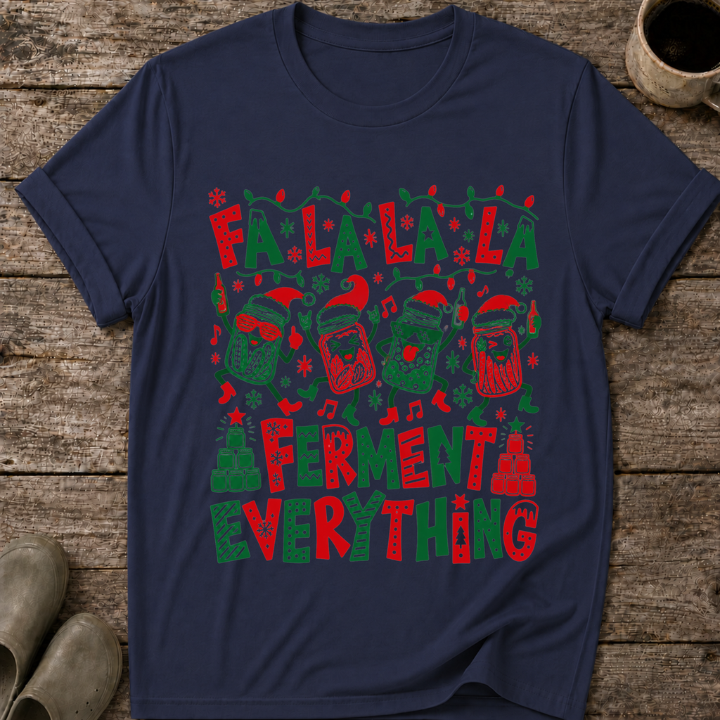 Ferment Everything Ugly Christmas T-Shirt