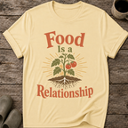 Food Is A Relationship T-Shirt