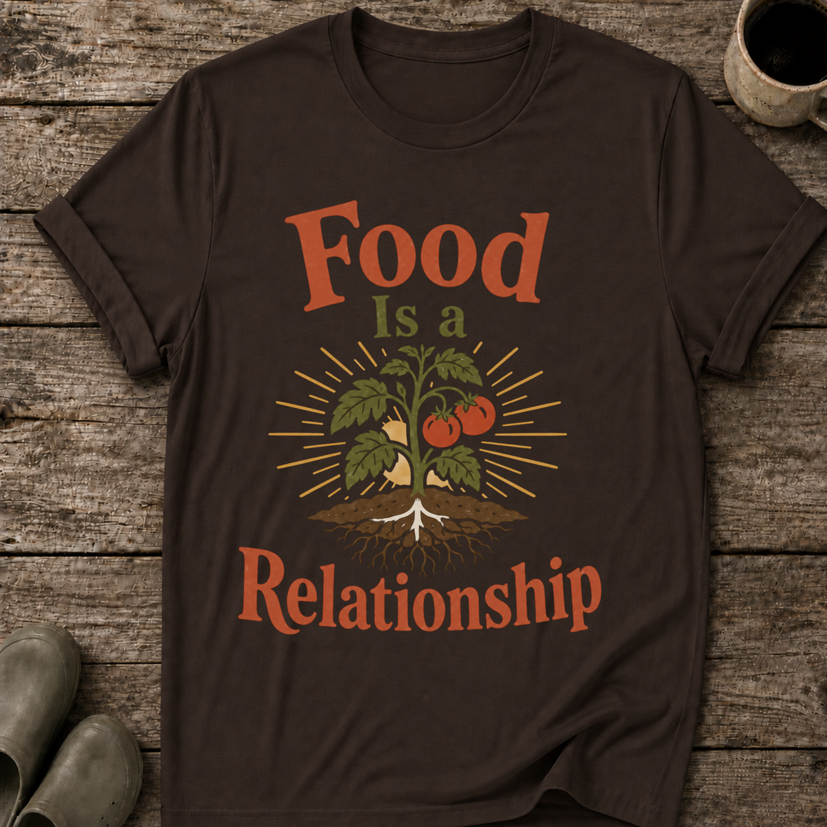 Food Is A Relationship T-Shirt