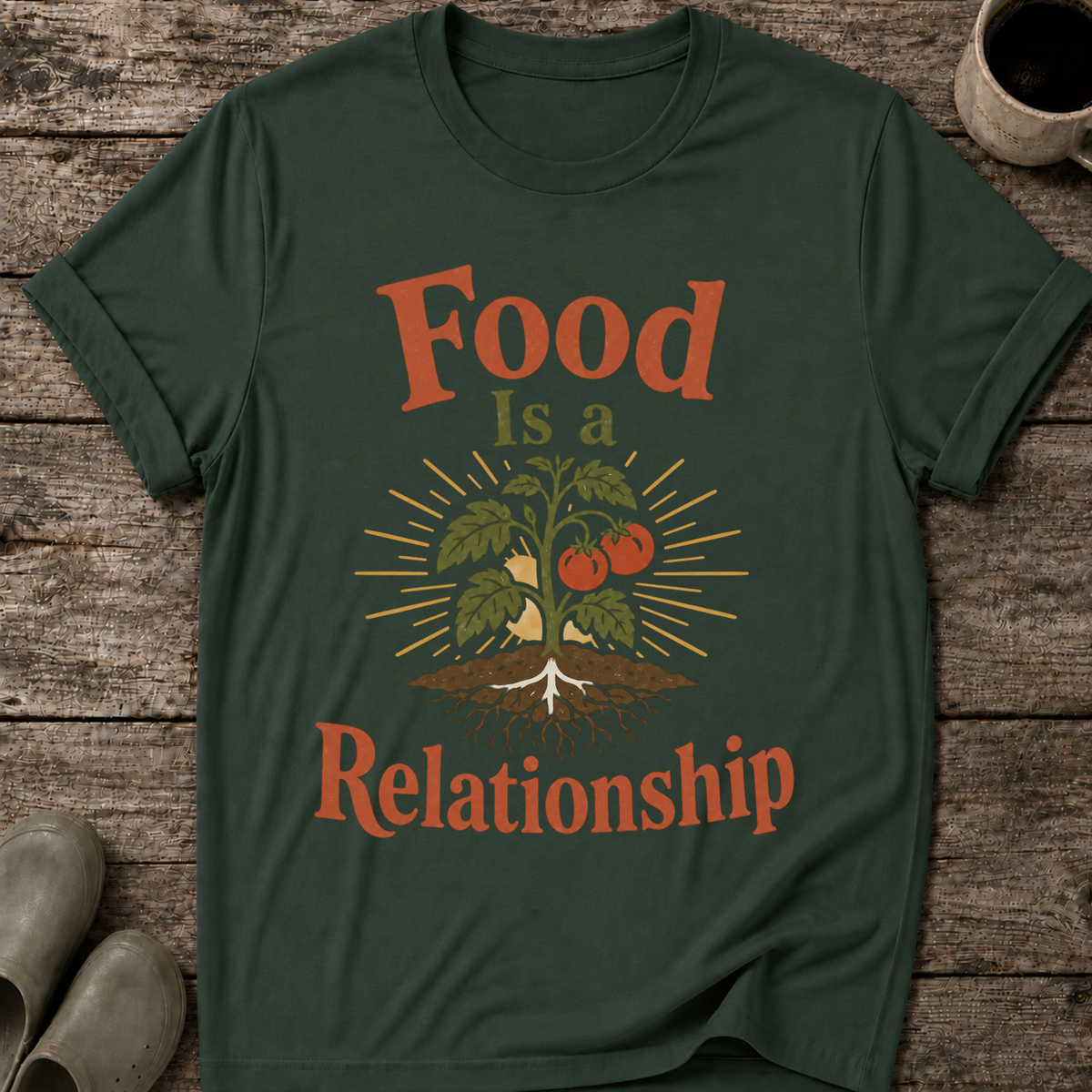 Food Is A Relationship T-Shirt