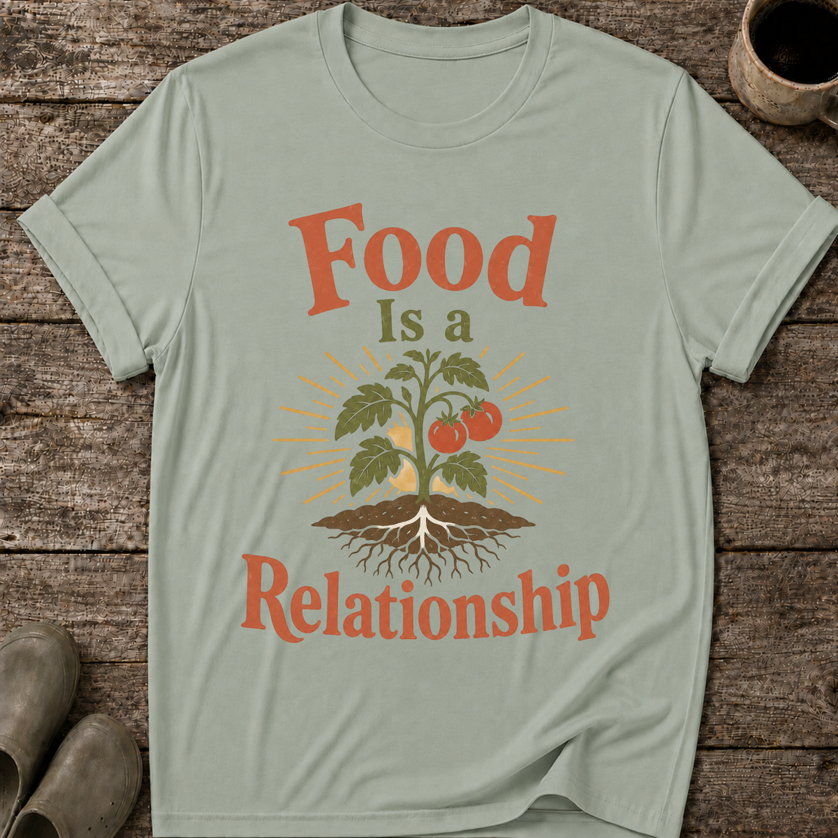 Food Is A Relationship T-Shirt