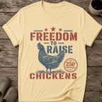 Freedom To Raise Chickens T-Shirt