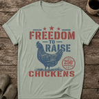 Freedom To Raise Chickens T-Shirt