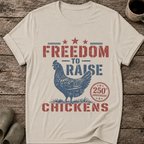 Freedom To Raise Chickens T-Shirt