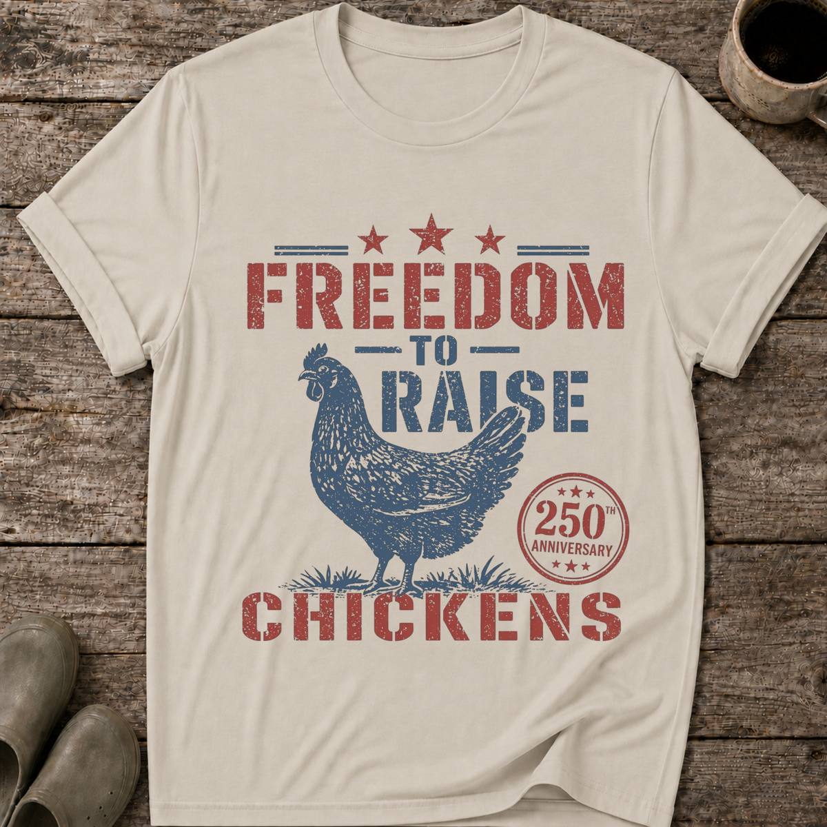 Freedom To Raise Chickens T-Shirt
