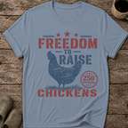 Freedom To Raise Chickens T-Shirt