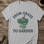 From Grass To Garden T-Shirt