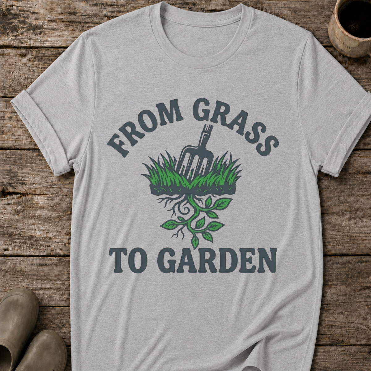From Grass To Garden T-Shirt