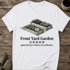 Front Yard Garden One Star Review T-Shirt
