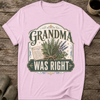 Grandma Was Right T-Shirt