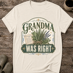 Grandma Was Right T-Shirt