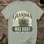 Grandma Was Right T-Shirt