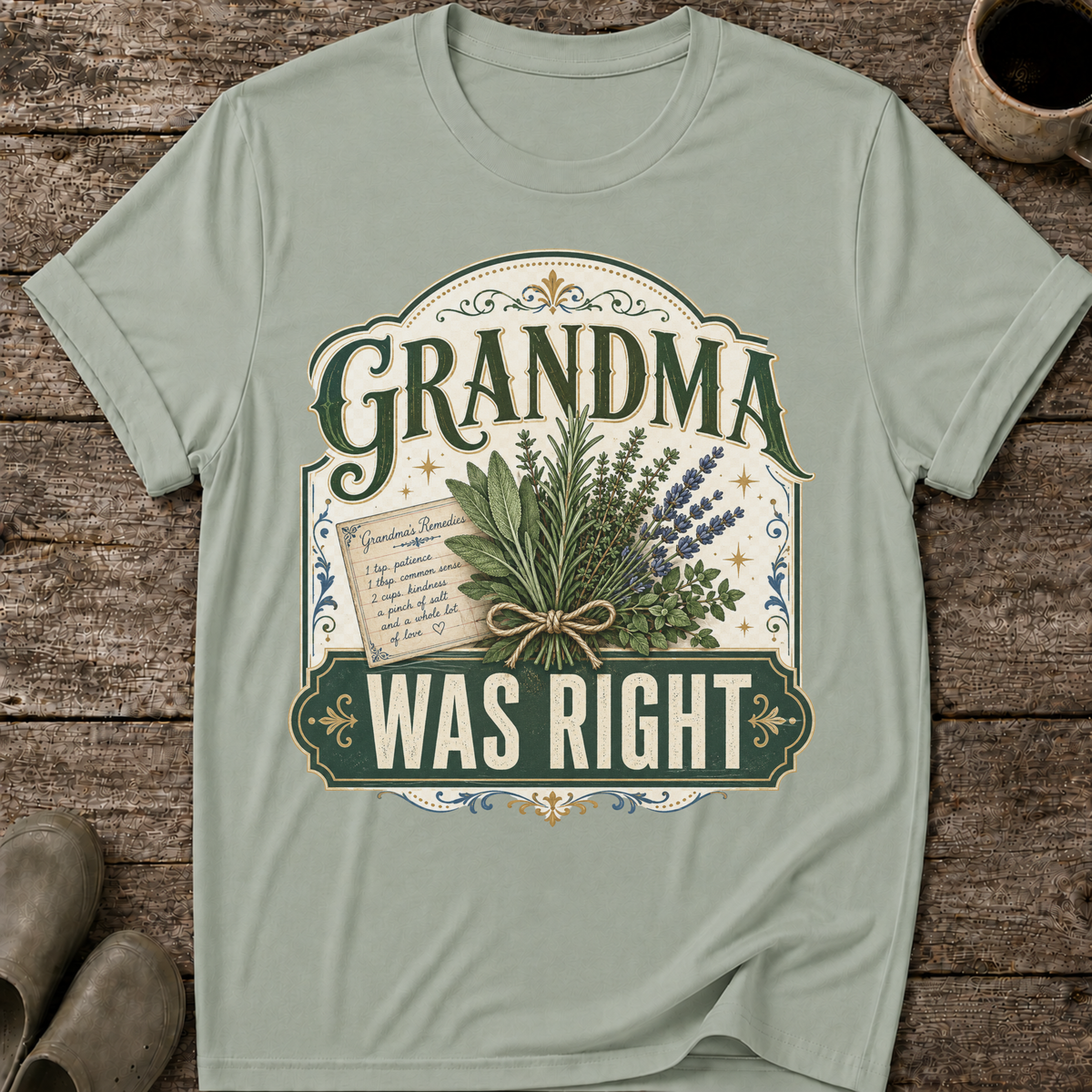 Grandma Was Right T-Shirt