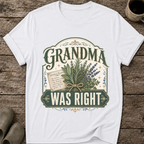 Grandma Was Right T-Shirt