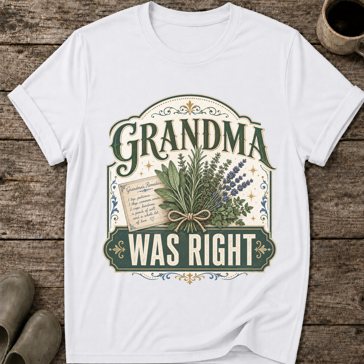 Grandma Was Right T-Shirt
