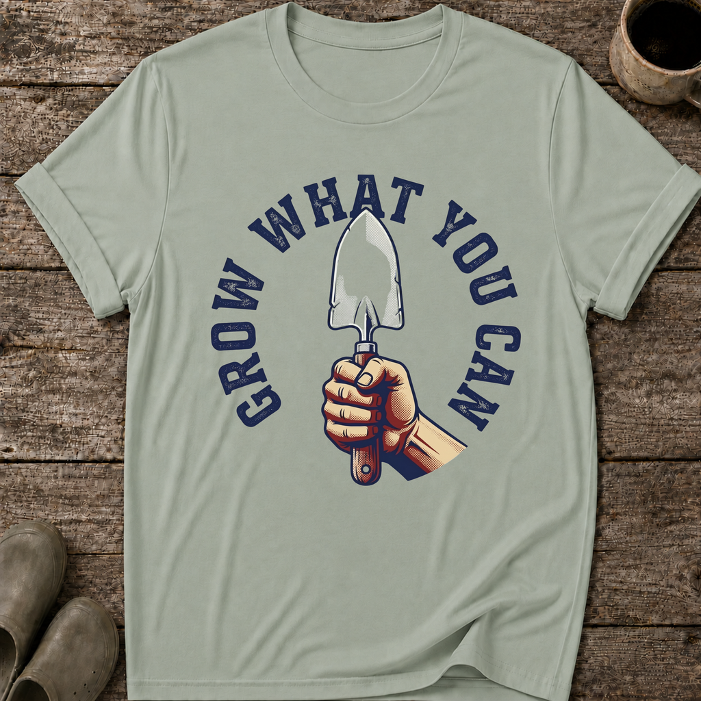 Grow What You Can T-Shirt