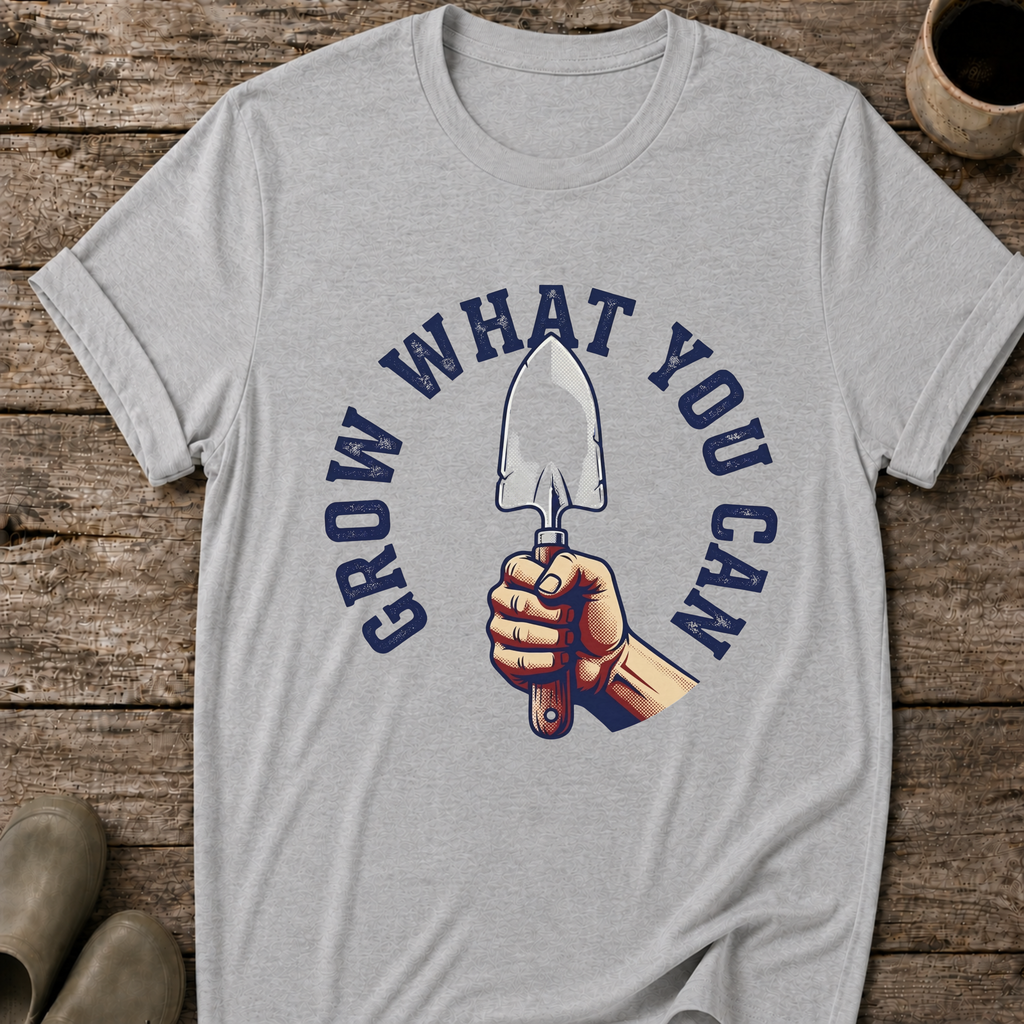 Grow What You Can T-Shirt