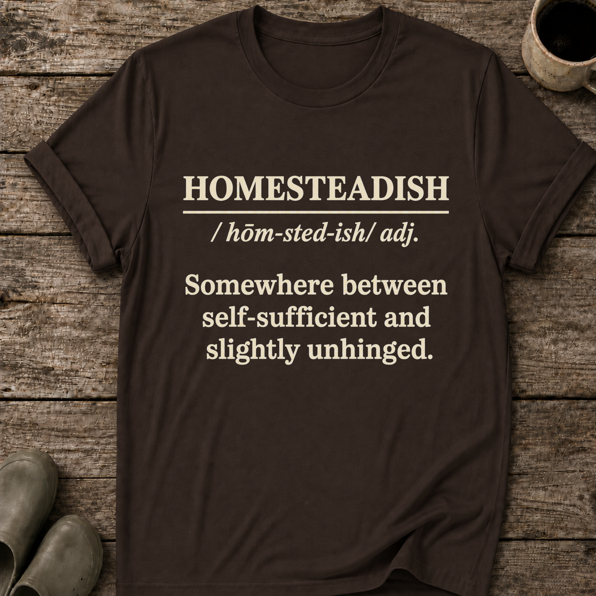 Homesteadish T-Shirt