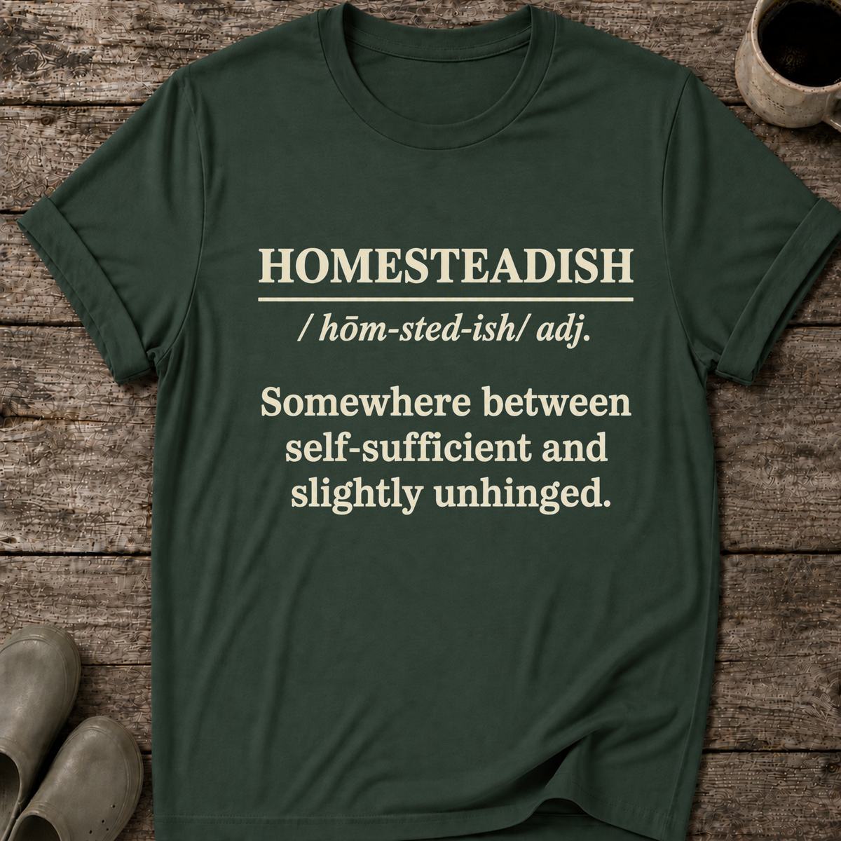 Homesteadish T-Shirt