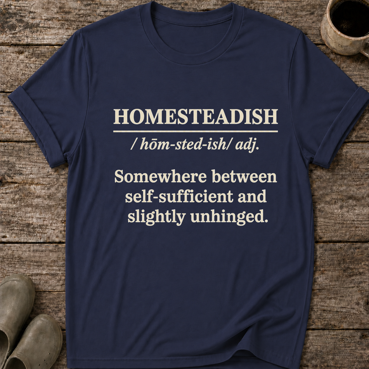 Homesteadish T-Shirt