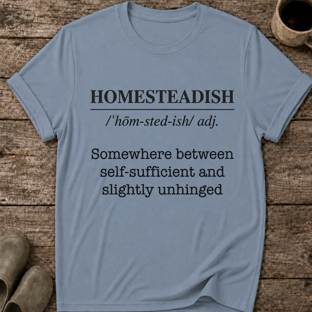 Homesteadish T-Shirt