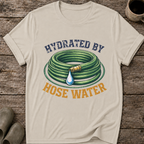 Hydrated By Hose Water T-Shirt