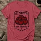 I’ll Survive on 4 Tomatoes T-Shirt