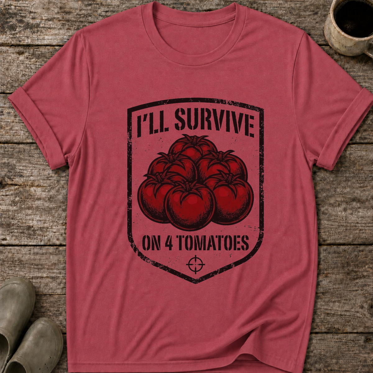 I’ll Survive on 4 Tomatoes T-Shirt