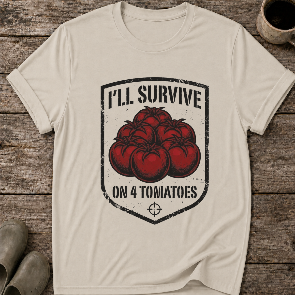 I’ll Survive on 4 Tomatoes T-Shirt