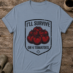 I’ll Survive on 4 Tomatoes T-Shirt