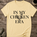 In My Chicken Era T-Shirt