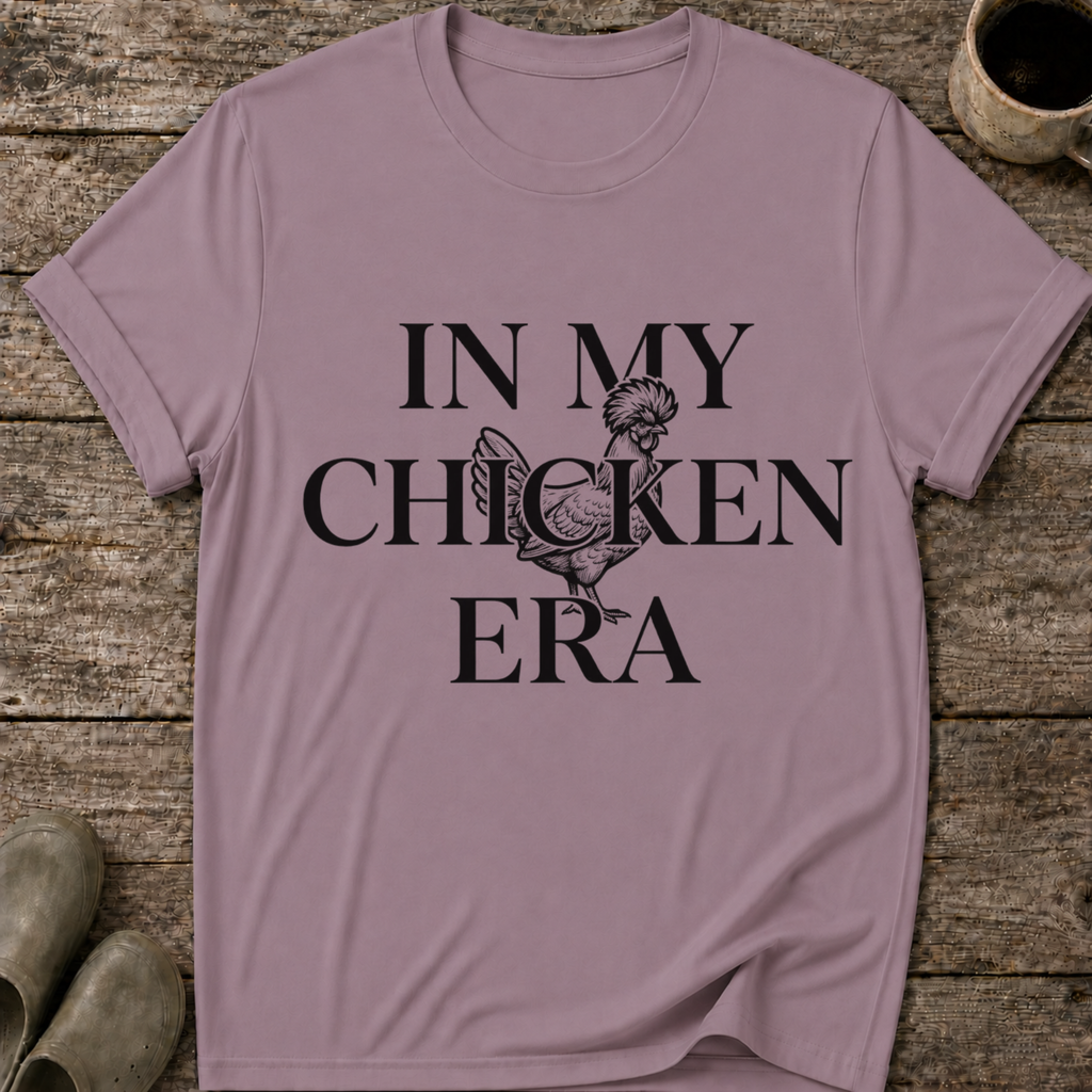 In My Chicken Era T-Shirt
