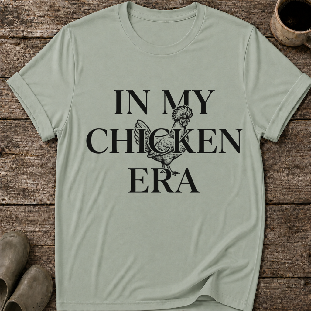 In My Chicken Era T-Shirt