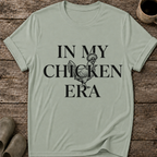 In My Chicken Era T-Shirt